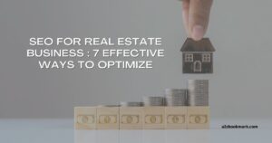 7 Effective Ways SEO for Real Estate Business