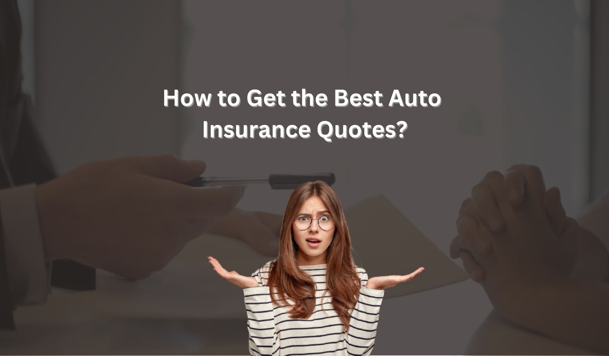 How to Get the Best Auto Insurance Quotes