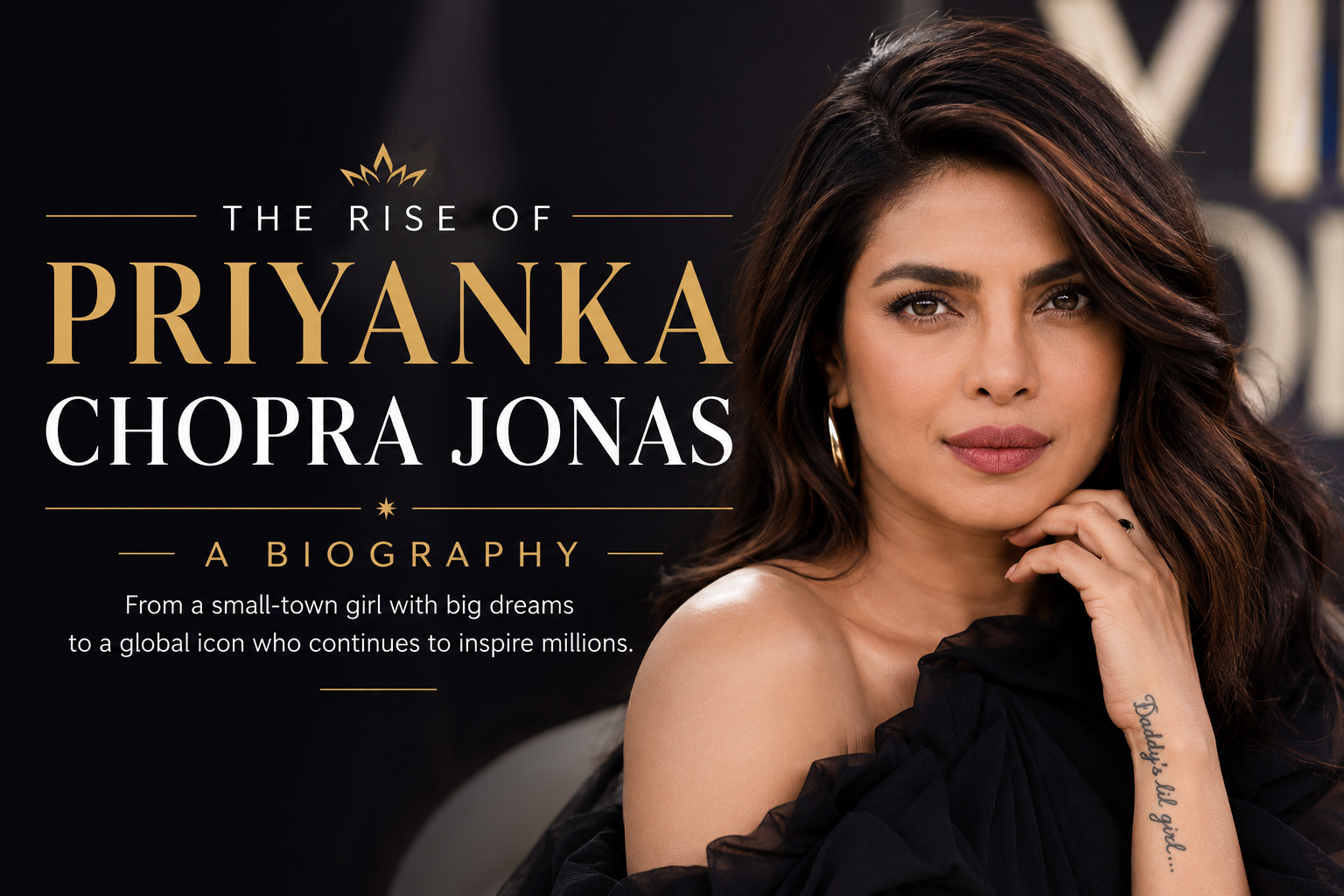 The Rise of Priyanka Chopra Jonas- A Biography